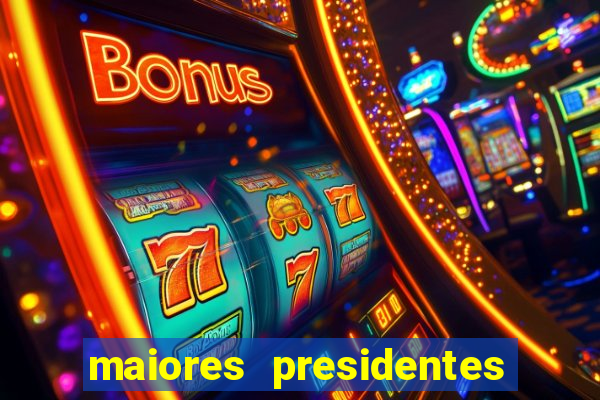 maiores presidentes do brasil